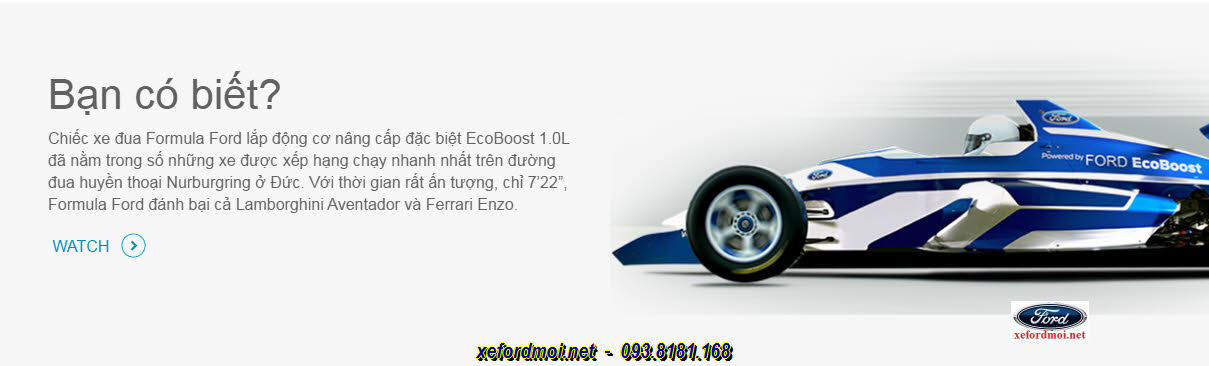 Chiếc xe đua Formula Ford lắp động cơ nâng cấp đặc biệt EcoBoost 1.0L đã nằm trong số những xe được xếp hạng chạy nhanh nhất trên đường đua huyền thoại Nurburgring ở Đức. Với thời gian rất ấn tượng, chỉ 7’22”, Formula Ford đánh bại cả Lamborghini Aventador và Ferrari Enzo.